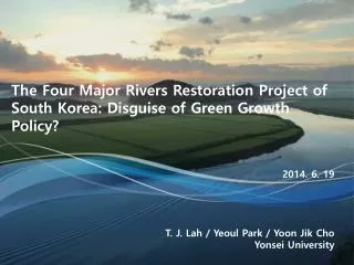 The Four Major Rivers Restoration Project of South Korea: Disguise of Green Growth Policy?