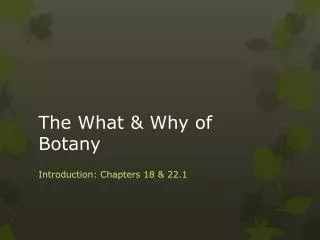 The What &amp; Why of Botany