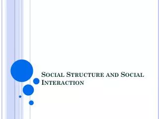 Social Structure and Social Interaction
