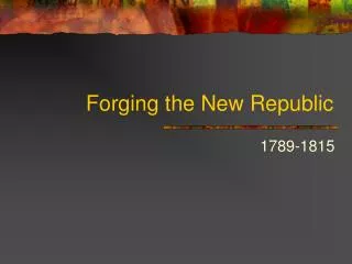 Forging the New Republic
