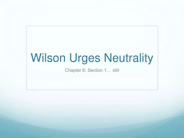 wilson urges neutrality