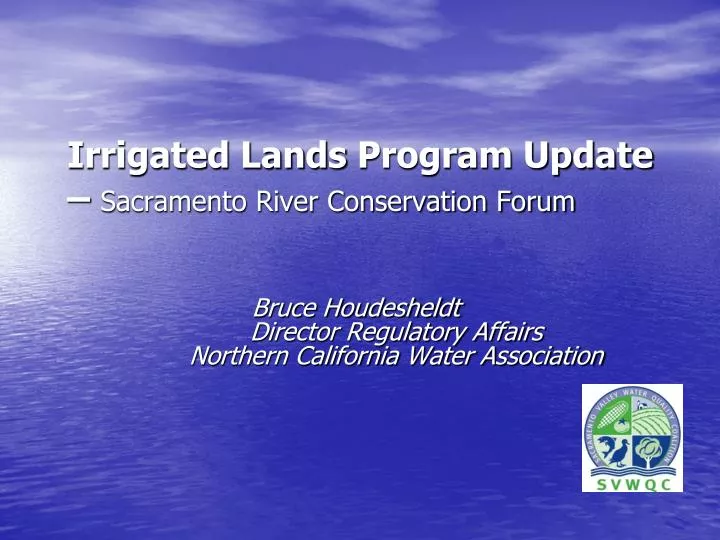 irrigated lands program update sacramento river conservation forum