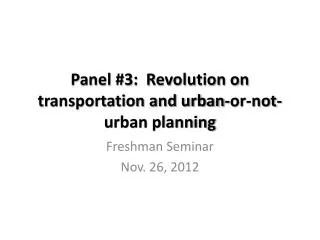 Panel #3: Revolution on transportation and urban-or-not-urban planning