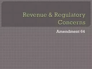 Revenue &amp; Regulatory Concerns