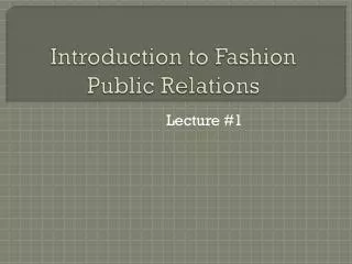 Introduction to Fashion Public Relations