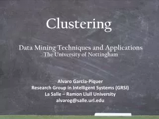 Data Mining Techniques and Applications The University of Nottingham