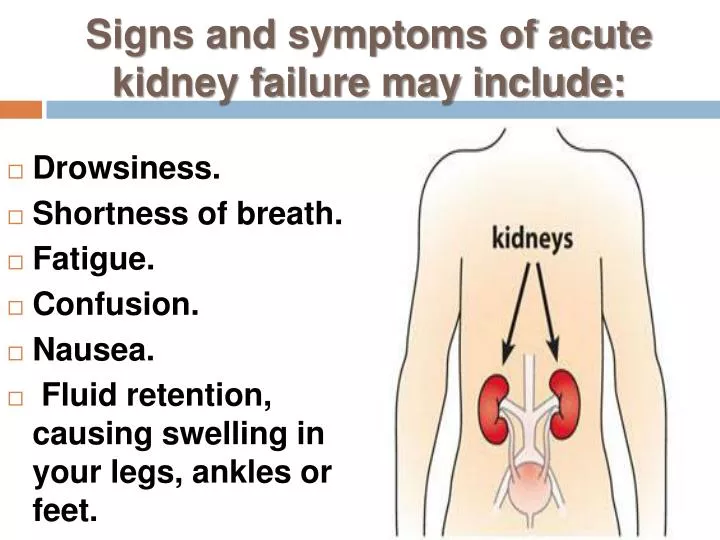 signs and symptoms of acute kidney failure may include