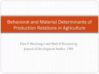 Behavioral and Material Determinants of Production Relations in Agriculture