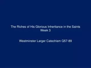The Riches of His Glorious Inheritance in the Saints Week 3