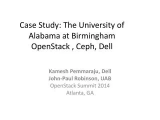 Case Study: The University of Alabama at Birmingham OpenStack , Ceph , Dell
