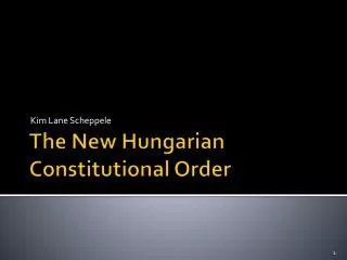 The New Hungarian Constitutional Order