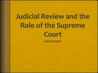 Judicial Review and the Role of the Supreme Court