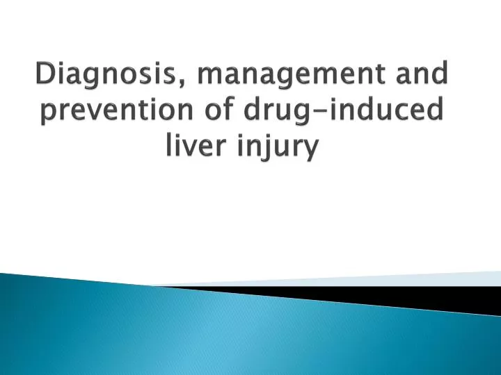 diagnosis management and prevention of drug induced liver injury