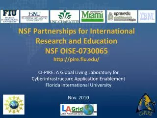 NSF Partnerships for International Research and Education NSF OISE-0730065 http://pire.fiu.edu/