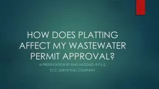 HOW DOES PLATTING AFFECT MY WASTEWATER PERMIT APPROVAL?