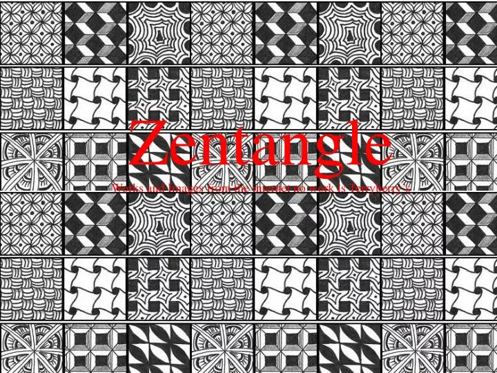 zentangle works and images from the internet no work is terryberry s