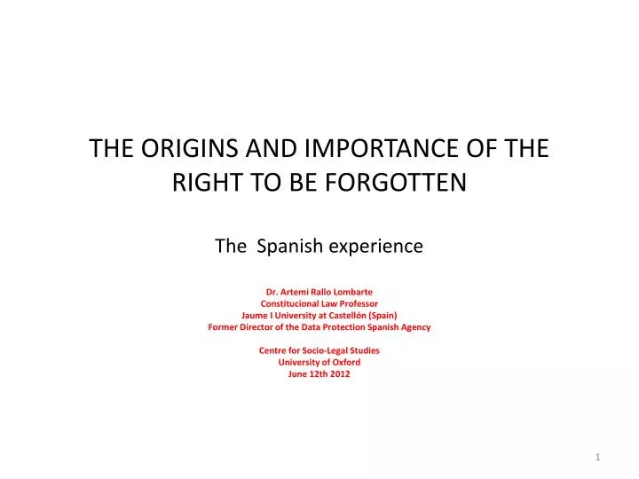 the origins and importance of the right to be forgotten t he s panish experience