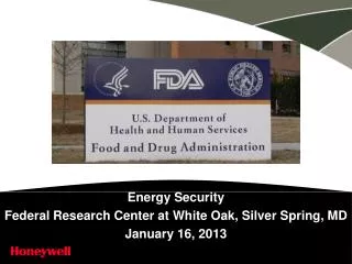 Energy Security Federal Research Center at White Oak, Silver Spring, MD January 16, 2013