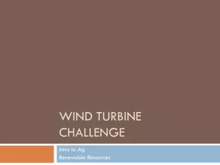 Wind Turbine Challenge