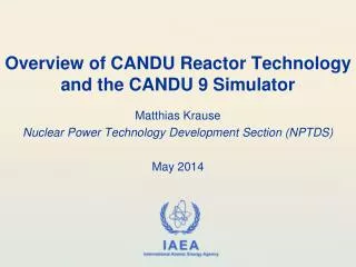Overview of CANDU Reactor Technology and the CANDU 9 Simulator