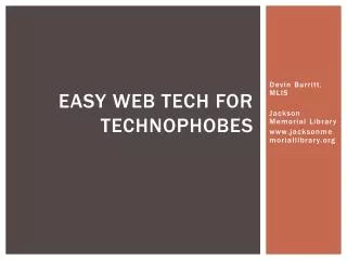 Easy Web Tech for Technophobes