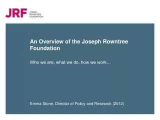 An Overview of the Joseph Rowntree Foundation