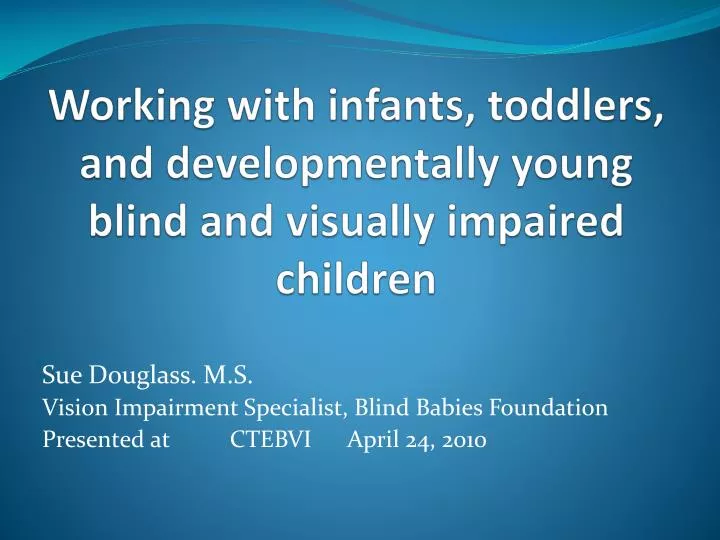 working with infants toddlers and developmentally young blind and visually impaired children
