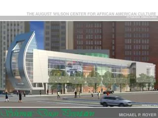 THE AUGUST WILSON CENTER FOR AFRICAN AMERICAN CULTURE