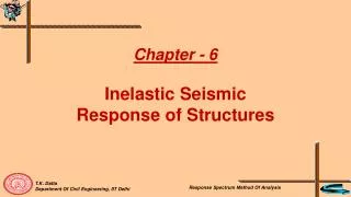Chapter - 6 Inelastic Seismic Response of Structures