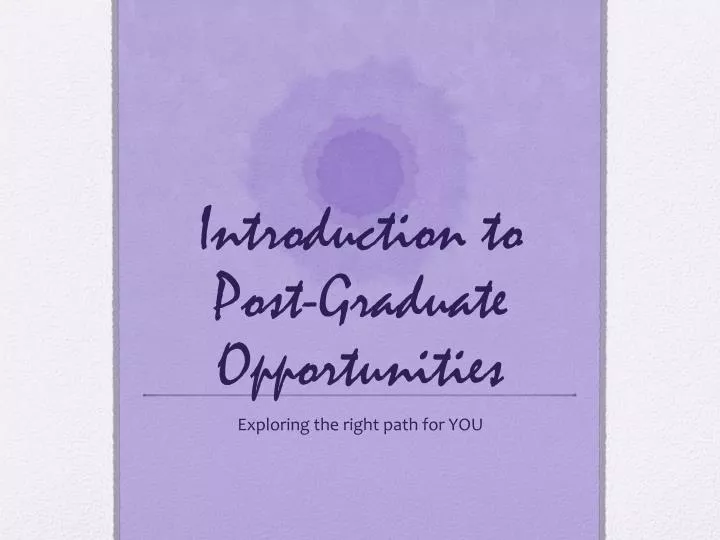 introduction to post graduate opportunities
