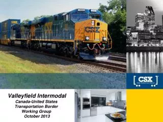 Valleyfield Intermodal Canada-United States Transportation Border Working Group October 2013