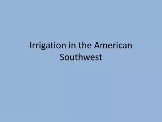 Irrigation in the American Southwest