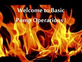 Welcome to Basic Pump Operations !
