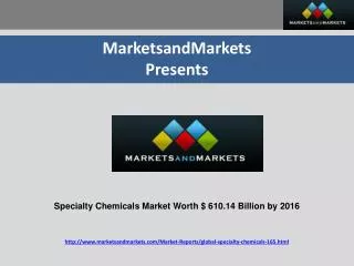 Specialty Chemicals Market Worth $ 610.14 Billion by 2016