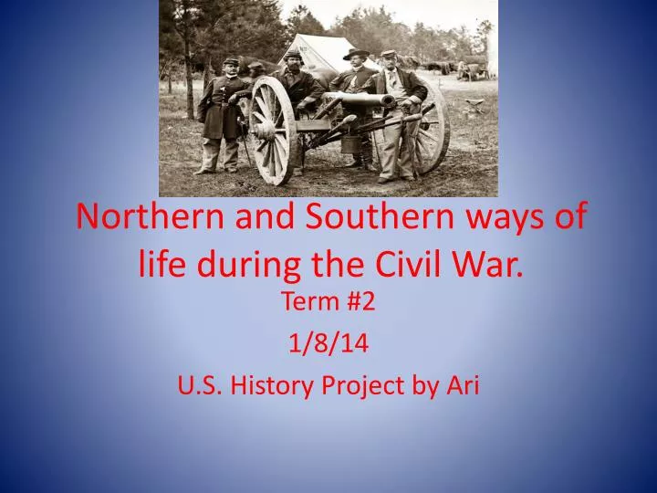northern and southern ways of life during the civil war