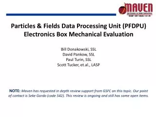 Particles &amp; Fields Data Processing Unit (PFDPU) Electronics Box Mechanical Evaluation Bill Donakowski , SSL David