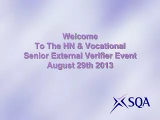 Welcome To The HN &amp; Vocational Senior External Verifier Event August 29th 2013