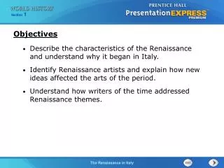 Describe the characteristics of the Renaissance and understand why it began in Italy.