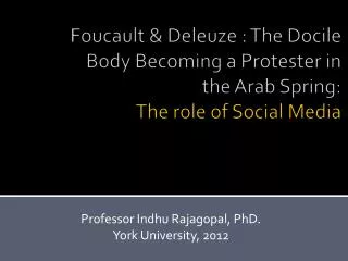 Foucault &amp; Deleuze : The Docile Body Becoming a Protester in the Arab Spring: The role of Social Media