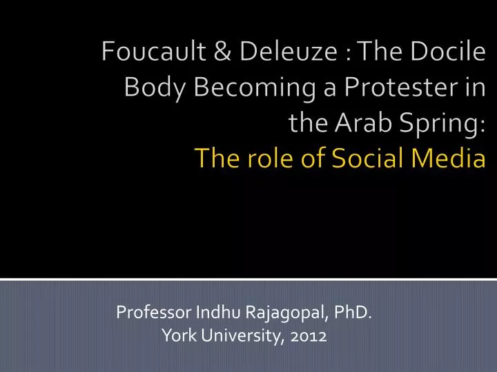 foucault deleuze the docile body becoming a protester in the arab spring the role of social media