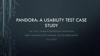 Pandora: A Usability Test Case Study