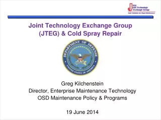 Joint Technology Exchange Group (JTEG) &amp; Cold Spray Repair