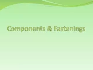 Components &amp; Fastenings