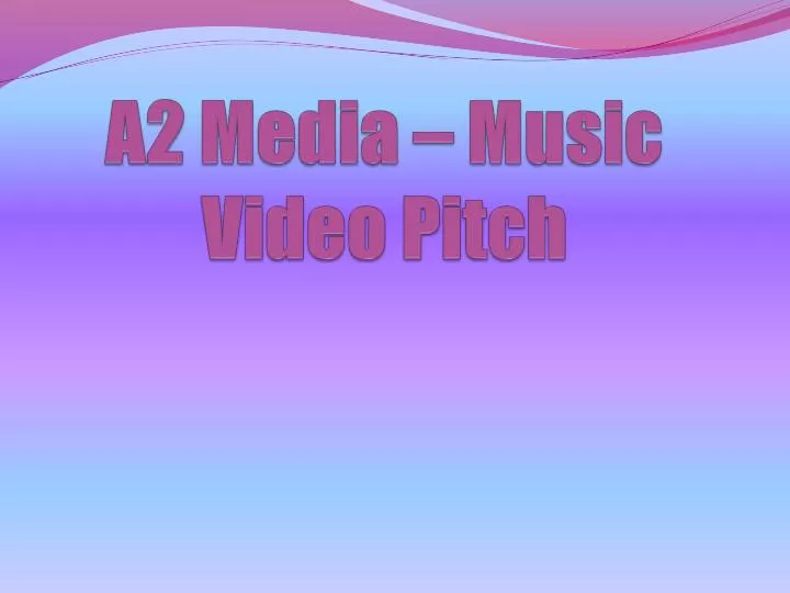 a2 media music video pitch