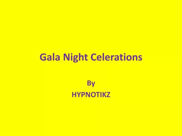 gala night celerations