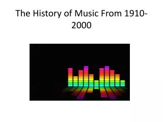 The History of Music From 1910-2000