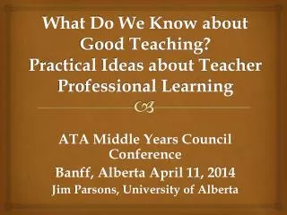 What Do We Know about Good Teaching? Practical Ideas about Teacher Professional Learning