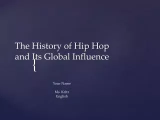 The History of Hip Hop and Its Global Influence