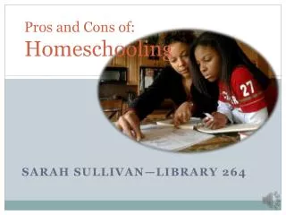 Pros and Cons of: Homeschooling