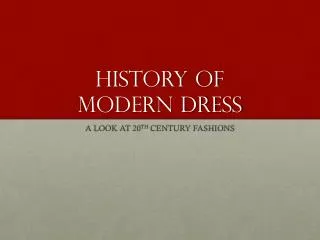 HISTORY OF MODERN DRESS